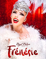 Réservez les meilleures places pour Frenesie - Revue Seule 14h30 - Royal Palace Kirrwiller - Du 02 septembre 2022 au 02 juillet 2023