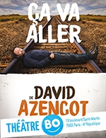 Réservez les meilleures places pour David Azencot "ca Va Aller" - Theatre Bo Saint-martin - Du 28 septembre 2022 au 29 décembre 2022